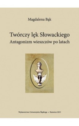 Twórczy lęk Słowackiego - Magdalena Bąk - Ebook - 978-83-8012-068-6