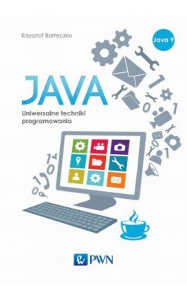 JAVA. Uniwersalne techniki programowania - Krzysztof Barteczko - Ebook - 978-83-01-18480-3