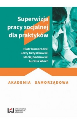 Superwizja pracy socjalnej dla praktyków - Piotr Domaradzki - Ebook - 978-83-7969-945-2