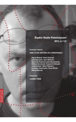 „Śląskie Studia Polonistyczne” 2011, nr 1 (1): Rozprawy i artykuły: Inne życie historii (w literaturze). Prezentacje: Darek Foks - Ebook