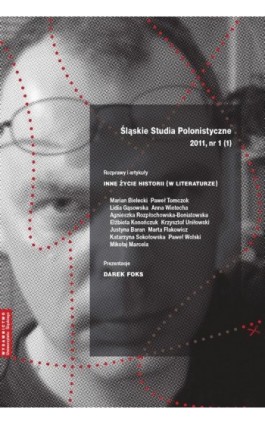 Śląskie Studia Polonistyczne 2011, nr 1 (1): Rozprawy i artykuły: Inne życie historii (w literaturze). Prezentacje: Darek Foks - Ebook