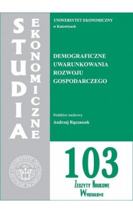 Demograficzne uwarunkowania rozwoju gospodarczego. SE 103 - Ebook