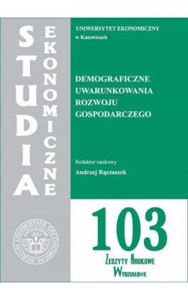 Demograficzne uwarunkowania rozwoju gospodarczego. SE 103 - Ebook