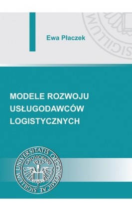 Modele rozwoju usługodawców logistycznych - Ewa Płaczek - Ebook - 978-83-7246-783-6