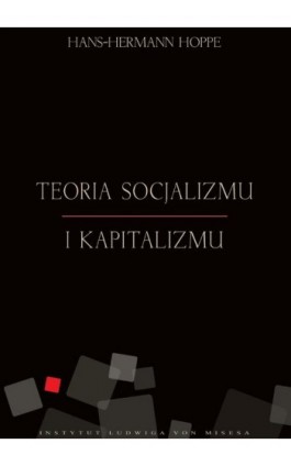 Teoria socjalizmu i kapitalizmu - Hans Hermann Hoppe - Ebook - 978-83-65086-00-6