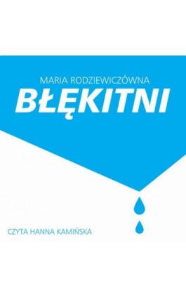 Błękitni - Maria Rodziewiczówna - Audiobook - 978-83-7699-381-2