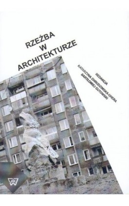 Rzeźba w architekturze - Katarzyna Chrudzimska-Uhera - Ebook - 978-83-7072-515-0