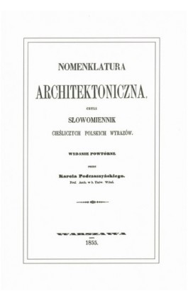 Nomenklatura architektoniczna - Karol Podczaszyński - Ebook - 978-83-231-2876-2