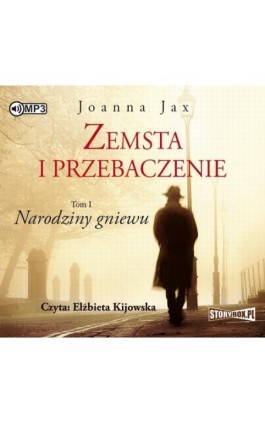 Zemsta i przebaczenie Tom 1 Narodziny gniewu - Joanna Jax - Audiobook - 978-83-7927-749-0