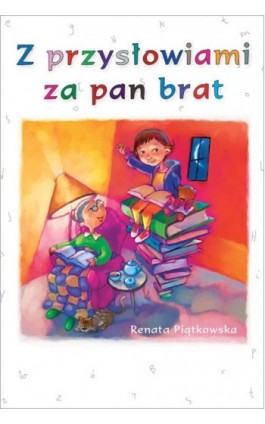 Z przysłowiami za pan brat - Renata Piątkowska - Ebook - 978-83-7551-478-0