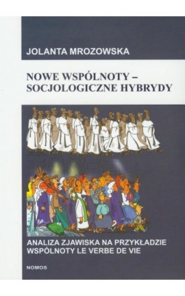 Nowe wspólnoty socjologiczne hybrydy - Jolanta Mrozowska - Ebook - 978-83-7688-269-7