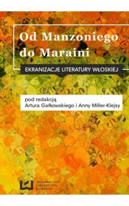 Od Manzoniego do Maraini. Ekranizacje literatury włoskiej - Ebook - 978-83-7525-738-0