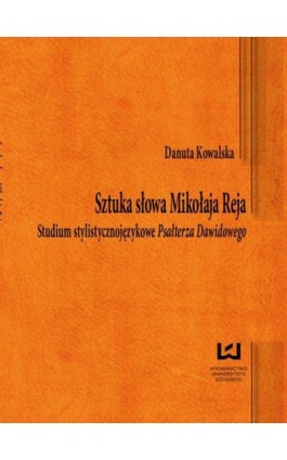 Sztuka słowa Mikołaja Reja - Danuta Kowalska - Ebook - 978-83-7969-599-7