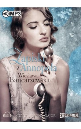 Zapiski z Annopola - Wiesława Bancarzewska - Audiobook - 978-83-7927-547-2