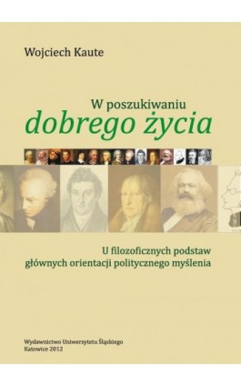 W poszukiwaniu „dobrego życia”. Wyd. 2 - Wojciech Kaute - Ebook - 978-83-8012-538-4
