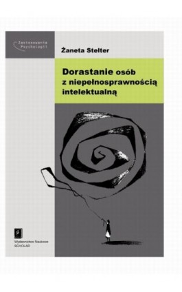 Dorastanie osób z niepełnosprawnością intelektualną - Żaneta Stelter - Ebook - 978-83-7383-418-7