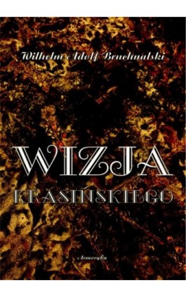 Wizja Krasińskiego - Wilhelm Adolf Bruchnalski - Ebook - 978-83-8064-027-6