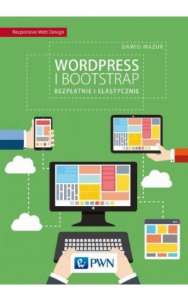 WordPress i Bootstrap. Bezpłatnie i elastycznie - Dawid Mazur - Ebook - 978-83-01-18485-8