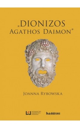 Dionizos ‒ „Agathos Daimon” - Joanna Rybowska - Ebook - 978-83-7969-854-7