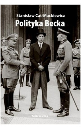 Polityka Becka - Stanisław Cat-Mackiewicz - Ebook - 978-83-242-1016-9