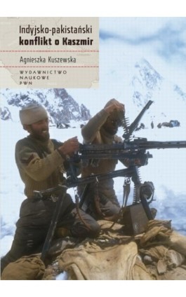 Indyjsko-pakistański konflikt o Kaszmir - Agnieszka Kuszewska - Ebook - 978-83-01-17523-8