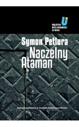 Naczelny Ataman - Symon Petlura - Ebook - 978-83-7893-048-8