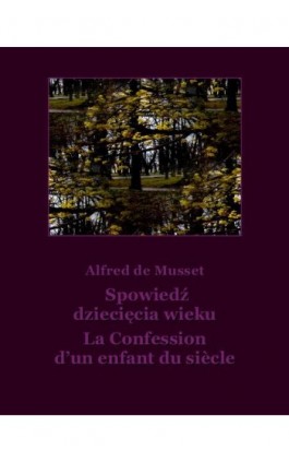 Spowiedź dziecięcia wieku - Alfred de Musset - Ebook - 978-83-7950-194-6