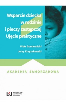 Wsparcie dziecka w rodzinie i pieczy zastępczej - Piotr Domaradzki - Ebook - 978-83-7969-998-8