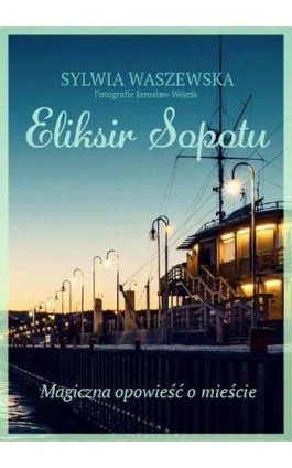 Eliksir Sopotu - Sylwia Waszewska - Ebook - 978-83-7859-380-5