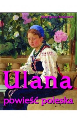 Ulana - Józef Ignacy Kraszewski - Ebook - 978-83-7950-209-7