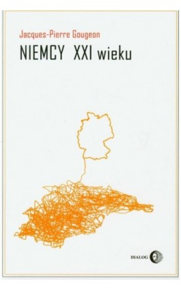 Niemcy XXI wieku - Jacques-Pierre Gougeon - Ebook - 978-83-8002-213-3