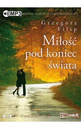 Miłość pod koniec świata - Grzegorz Filip - Audiobook - 978-83-7927-605-9