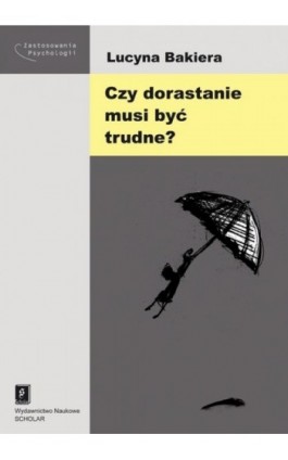 Czy dorastanie musi być trudne? - Lucyna Bakiera - Ebook - 978-83-7383-435-4