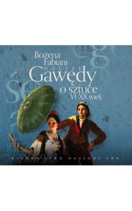 Dalsze gawędy o sztuce VI-XX wiek - Bożena Fabiani - Audiobook - 978-83-01-17286-2