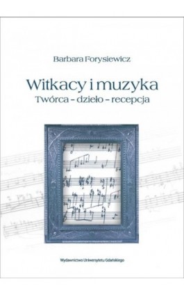 Witkacy i muzyka - Barbara Forysiewicz - Ebook - 978-83-7865-166-6