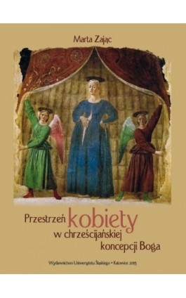 Przestrzeń kobiety w chrześcijańskiej koncepcji Boga - Marta Zając - Ebook - 978-83-8012-085-3