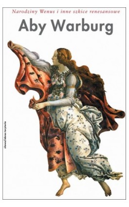 Narodziny Wenus i inne szkice renesansowe - Aby Warburg - Ebook - 978-83-7453-366-9