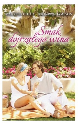 Smak dojrzałego wina - Maureen Child - Ebook - 978-83-276-0780-5