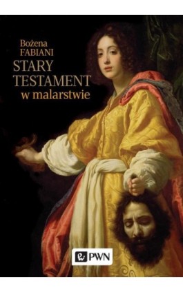 Stary Testament w malarstwie - Bożena Fabiani - Ebook - 978-83-01-18979-2