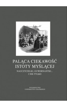 Paląca ciekawość istoty myślącej - Ebook - 978-83-7865-260-1