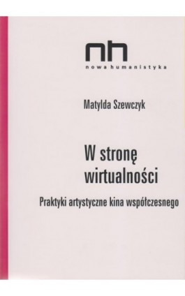 W stronę wirtualności - Matylda Szewczyk - Ebook - 978-83-64703-77-5