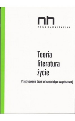 Teoria - literatura - życie - Ebook - 978-83-64703-14-0