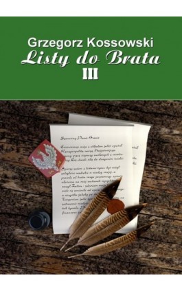 Listy do brata III - Grzegorz Kossowski - Ebook - 978-83-7859-046-0