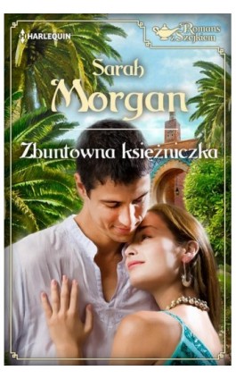 Zbuntowana księżniczka - Sarah Morgan - Ebook - 978-83-276-0994-6