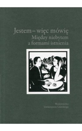 Jestem więc mówię Między niebytem a formami istnienia - Ebook - 978-83-7865-224-3