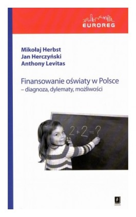 Finansowanie oświaty w Polsce. Diagnoza, dylematy, możliwości - Mikołaj Herbst - Ebook - 978-83-7383-355-5