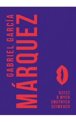 Rzecz o mych smutnych dziwkach - Gabriel Garcia Marquez - Ebook - 978-83-287-0577-7