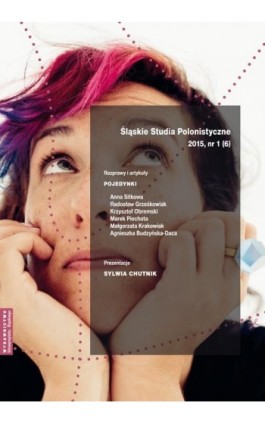 „Śląskie Studia Polonistyczne” 2015, nr 1 (6): Rozprawy i artykuły: Pojedynki. Prezentacje: Sylwia Chutnik - Ebook