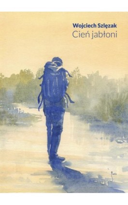Cień jabłoni - Wojciech Szlęzak - Ebook - 978-83-62247-49-3