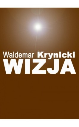 Wizja - Waldemar Krynicki - Ebook - 978-83-62480-16-6